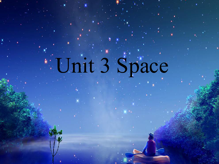 Unit 3 Space 课件 (共21张PPT)