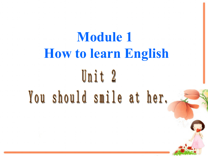 外研版八年级英语上册Module 1 How to learn English Unit 2  You should smile at her.课件（30张ppt）