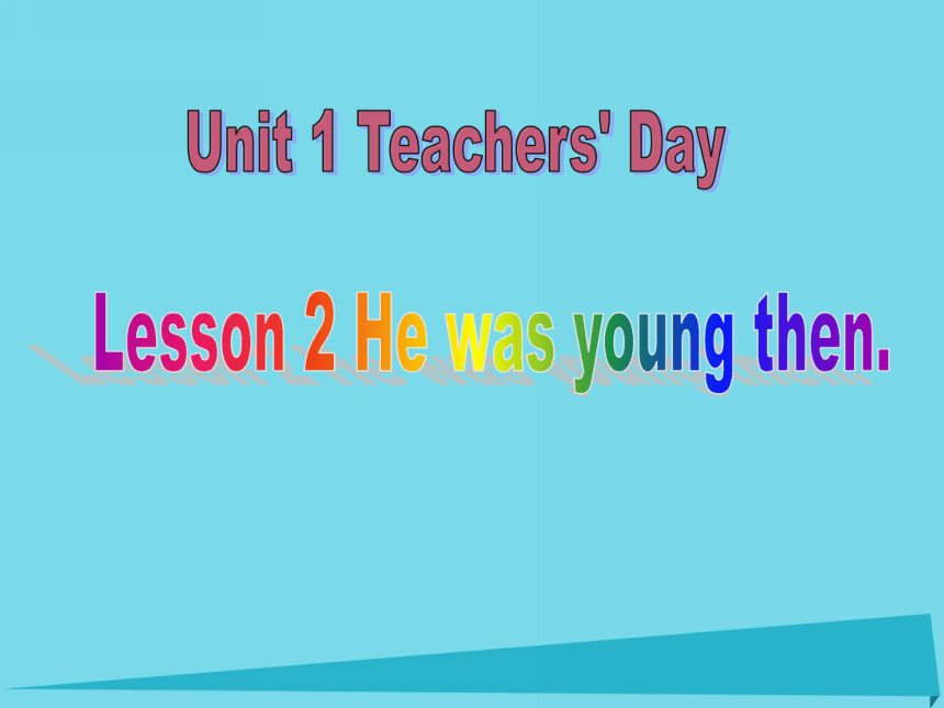 Unit 1 Teachers’ Day Lesson 2 课件+素材