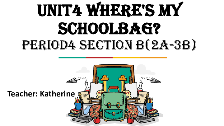 人教版Go for it 七年级英语上册Unit4 Where's my schoolbag? SectionB 2a-3b课件（16张）