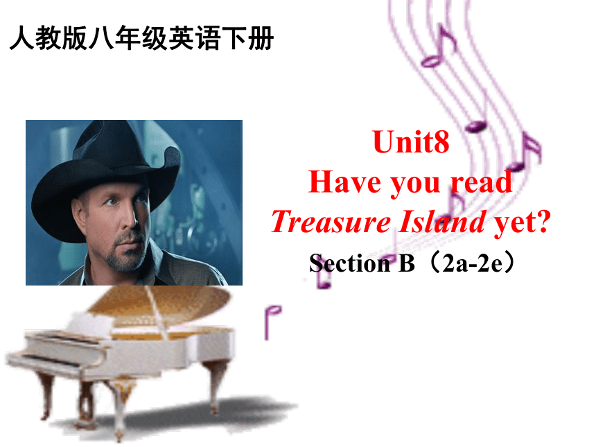 人教新目标版英语八年级下Unit 8 Have you read Treasure Island yet?Section B 2a-2e课件（36张PPT无素材）