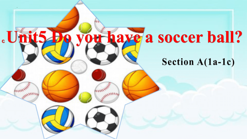 Unit 5 Do You Have A Soccer Ball? Section A 1a-1c 课件 2022-2023学年人教版英语七 ...