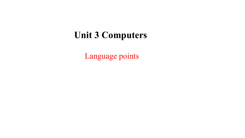 Unit 3 Computer Language points 课件(42张PPT)