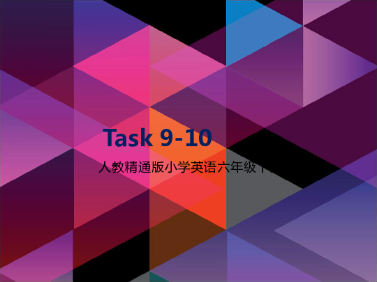 Unit 4 General Revision 1. Task 9-Task 10 课件（41张PPT）