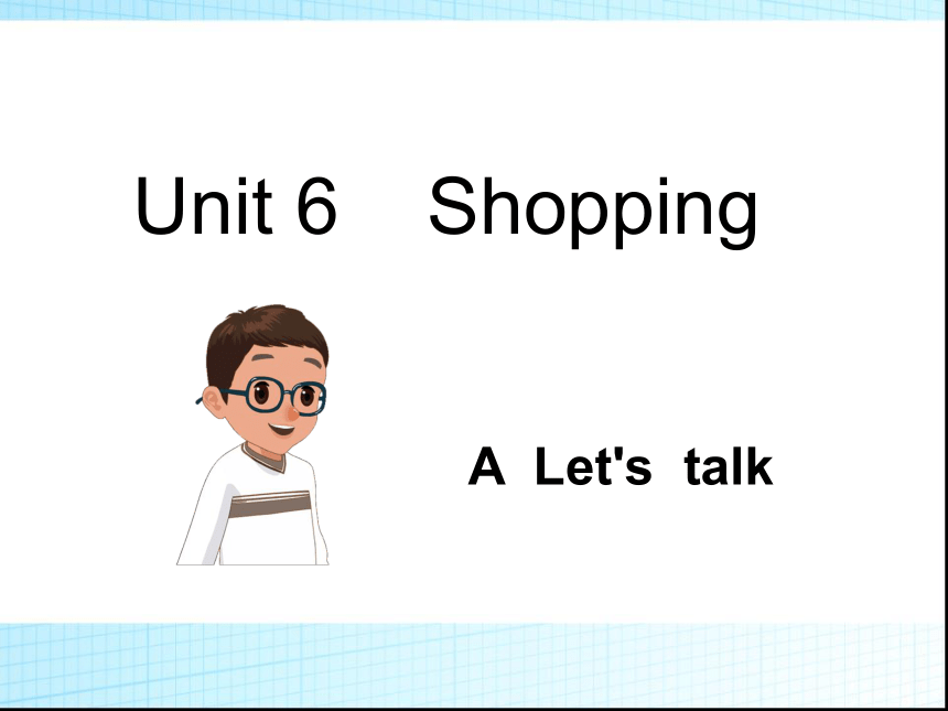 Unit 6 Shopping PA Let's talk 课件
