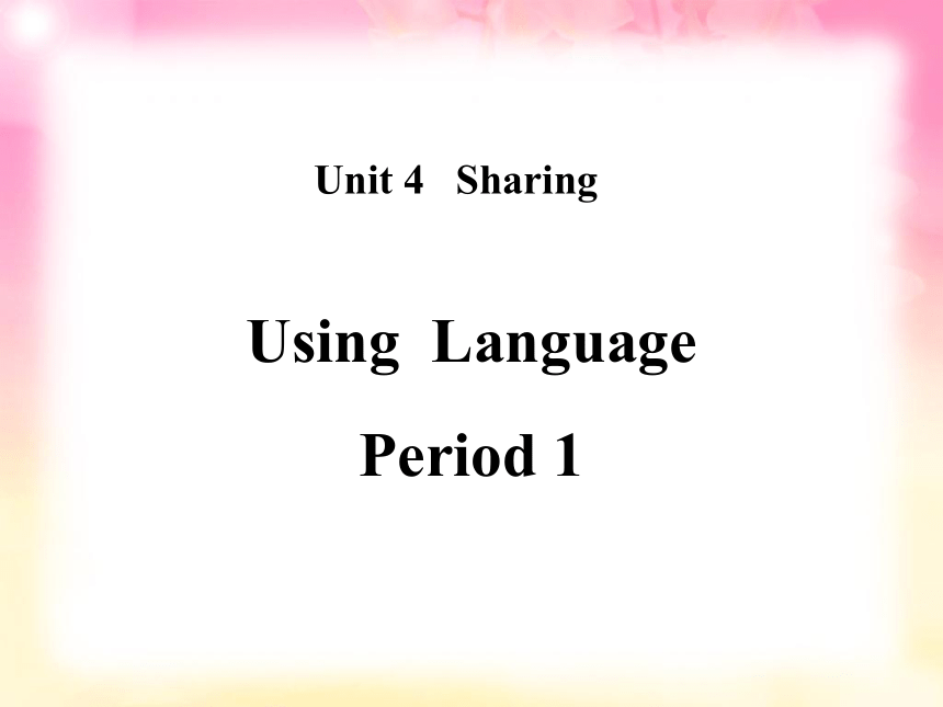 Unit 4 Sharing Using language（37张）