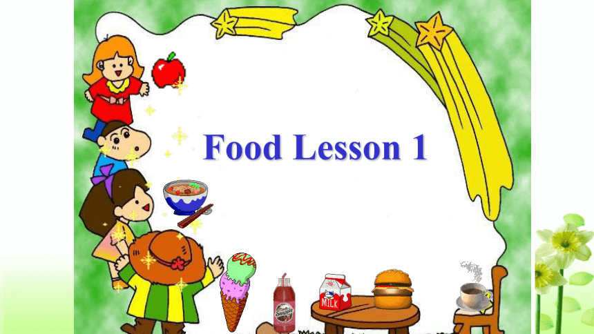 Unit 4 Food Lesson 1 课件