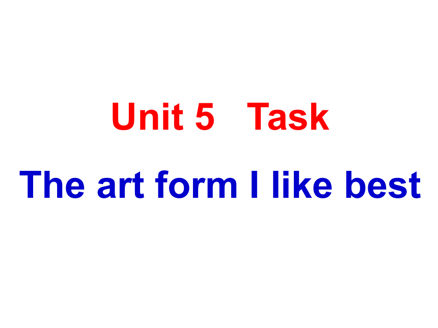 Unit5 Art world Task 课件
