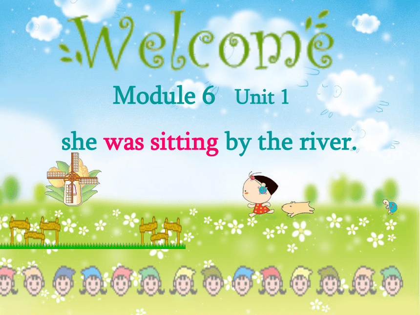 八年级上module 6 unit 1 she was sitting by the river听说课学案课件