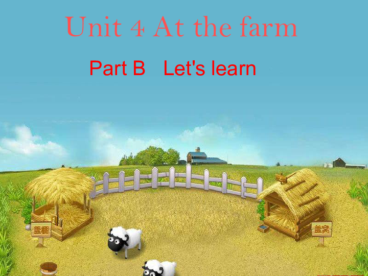 Unit 4 At the farm PB Let's learn 课件（52张PPT）