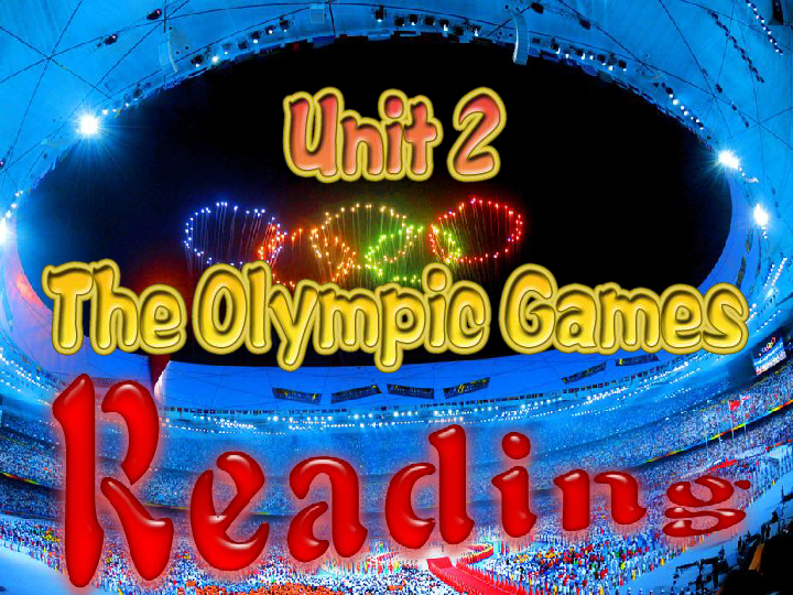 Unit 2 Sporting events Reading(1)：The Olympic Games 课件（54张）