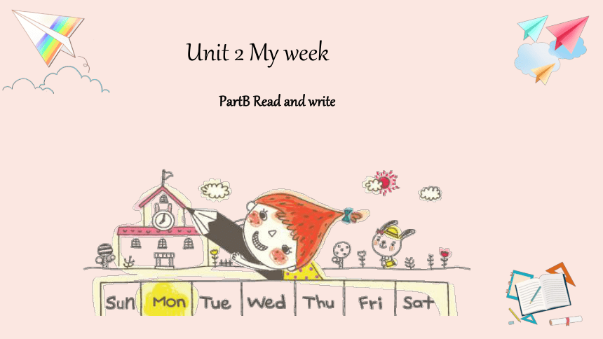 Unit 2 My Week B Read And Write课件+素材(共14张PPT)-21世纪教育网