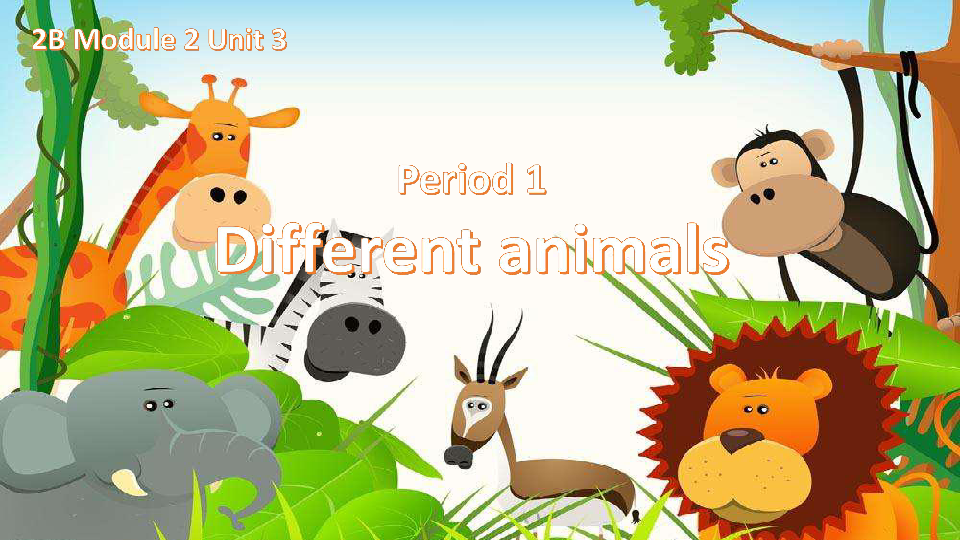 Module 2 Unit 3 Animals I like (Different animals) 课件（35张PPT，内嵌音视频）