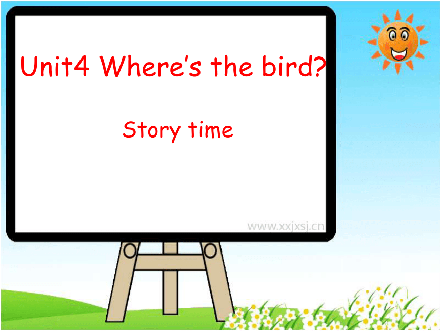Unit  4  Where's the bird? Story time 课件