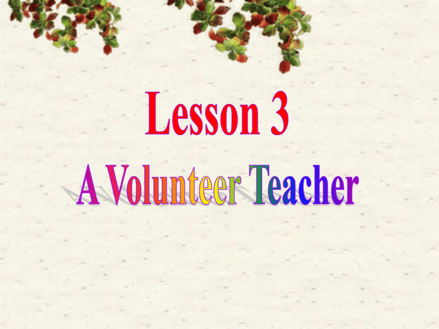 模块1 Unit 1 Lifestyles Period Three Lesson 3 A Volunteer Teacher （共22张PPT）