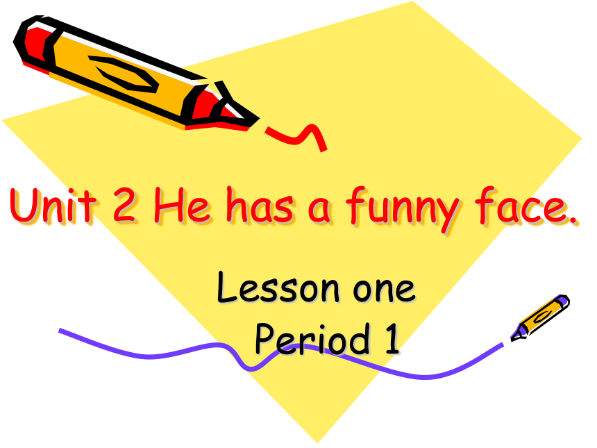 Unit 2 He has a funny face Lesson 1Period 1 课件