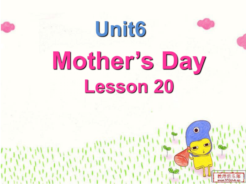unit 6 Mother's Day Lesson 20 课件  18张