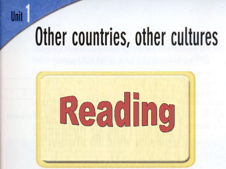 Unit 1 Other countries other cultures Reading(1) 课件（28张PPT）