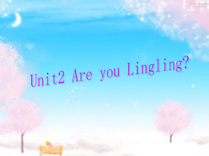 Unit 2 Are you Lingling? 课件 26张PPT 无音视频