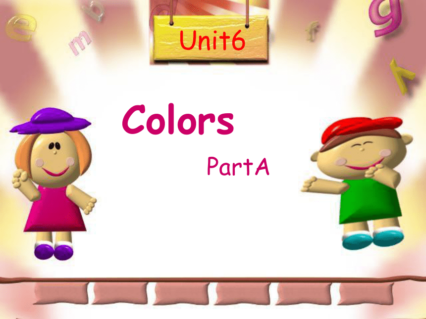 《Unit 6 Colors》PartA课件  (共37张PPT)