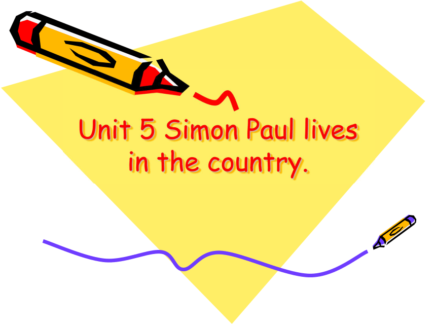 Unit 5 Simon Paul lives in the country 课件