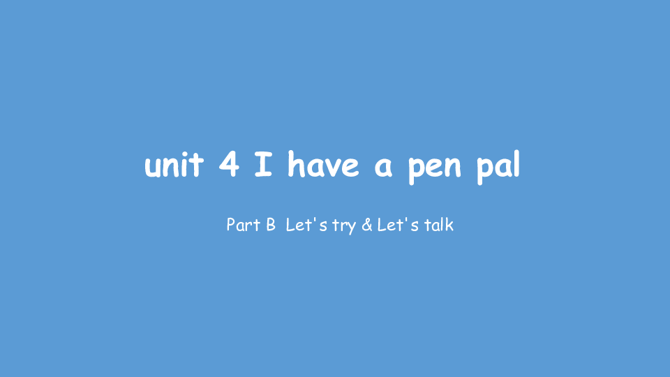Unit 4 I have a pen pal 3ʱμ17PPT)+ز