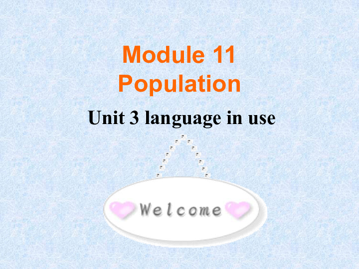 九年级上>Module 11 Population>Unit 3 Language in use