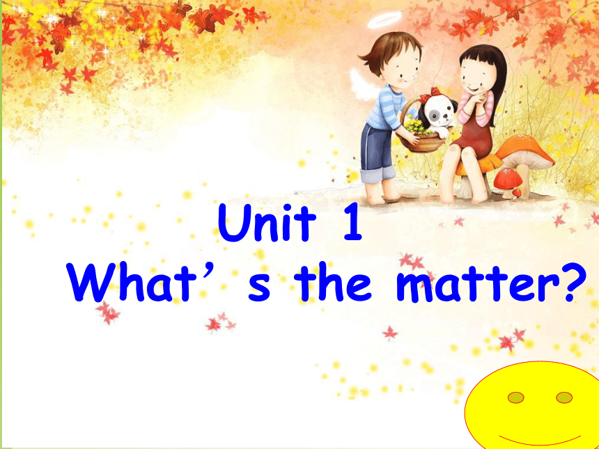Unit 1 What’s the matter?课件 (共99张PPT)