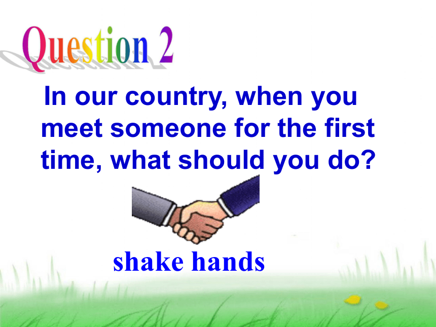 Unit 12 You’re supposed to shake hands.Section A 1a--2c课件