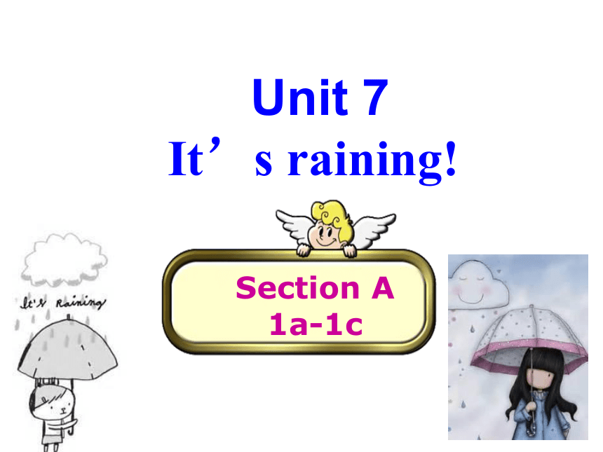 Unit 7 It’s raining! Section A 1a-1c 课件