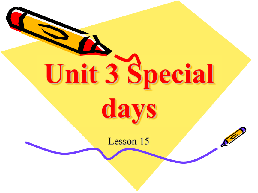 Unit 3 Special days Lesson 15 课件