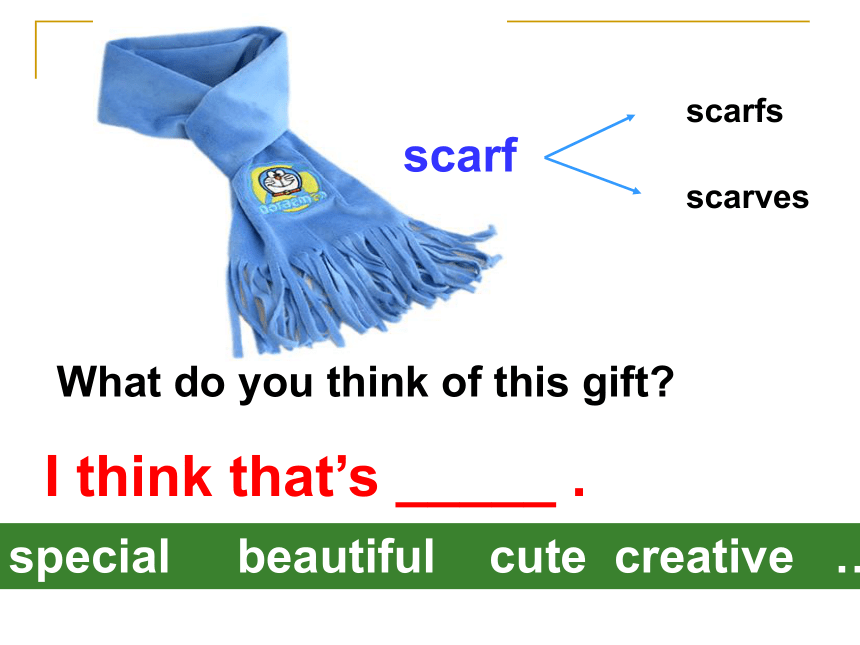 八年级下学期 Unit 8 Why don’t you get her a scarf? Section A
