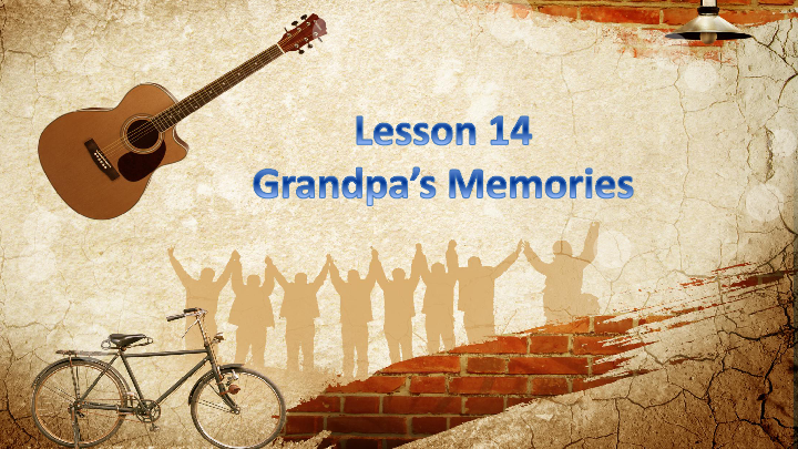 Unit 5 Memories Lesson 14 Grandpa's Memories 课件19张PPT