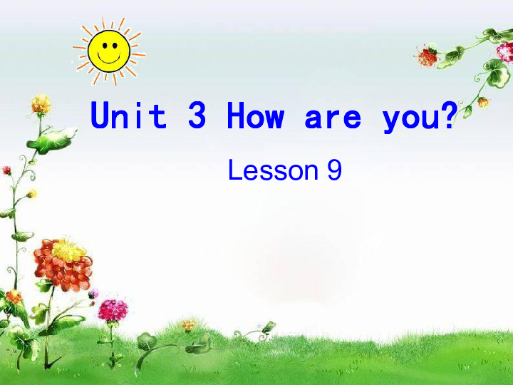 Unit 3 How are you? Lesson 9 课件（共27张PPT）无音视频