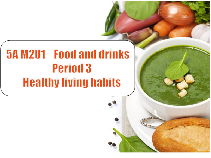 Module 2 Unit 1 Food and drinks Period 3（Healthy living habits）课件（27张）