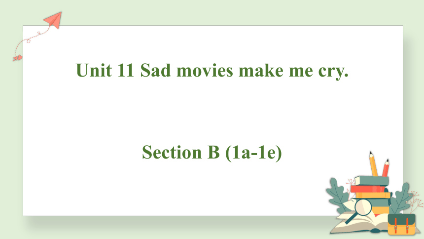 人教版九年级英语全册 Unit 11 Sad Movies Make Me Cry_ Section B(1a－1e)课件(共24张PPT ...