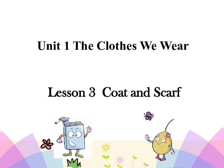 Lesson 3 Coat and Scarf 课件 (共20张PPT)