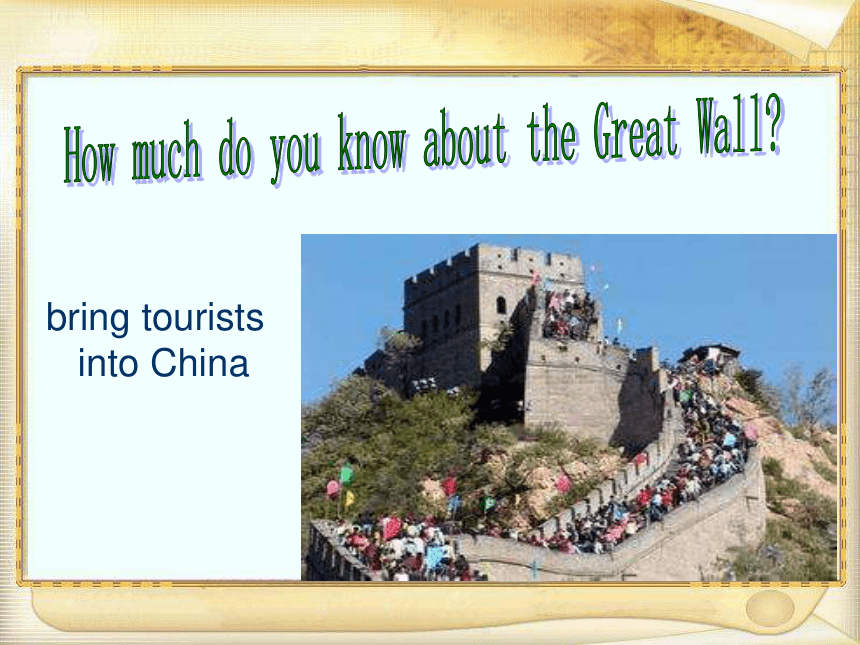 Unit 5 China and the world Topic 1 China attracts millions of tourists from all over the world.Secti