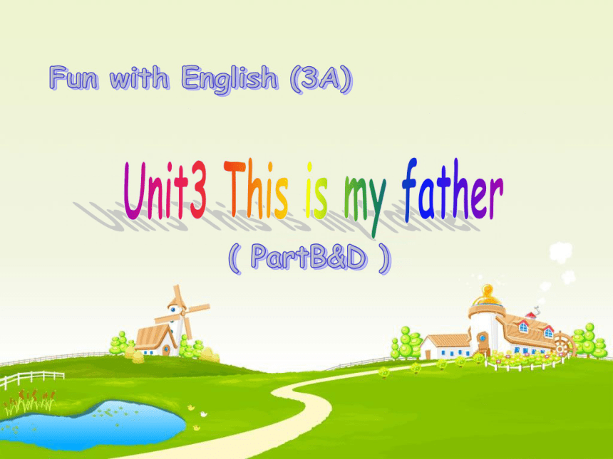 Unit 3 This is my father part b