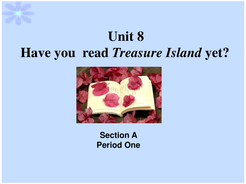 新疆奎屯市第八中学八年级英语下册《Unit 8 Have you read treasure island yet》课件 (共29张PPT)