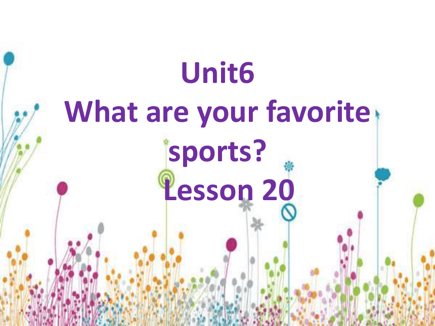 Unit 6 What are your favorite sports Lesson 20 课件+素材