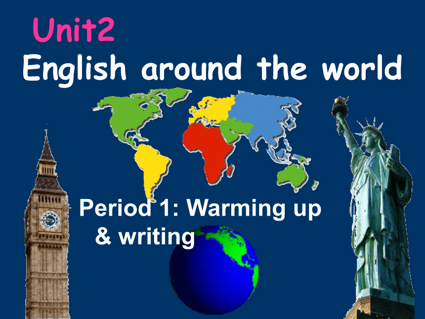 Unit 2 English around the world  Warming up & writing课件（30张）