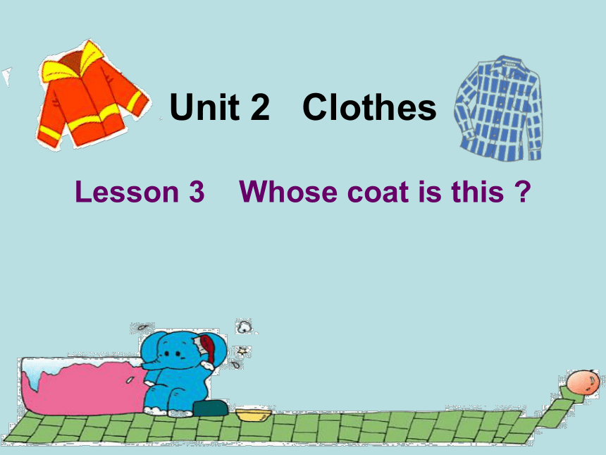 Lesson 3 Whose coat is this? 课件