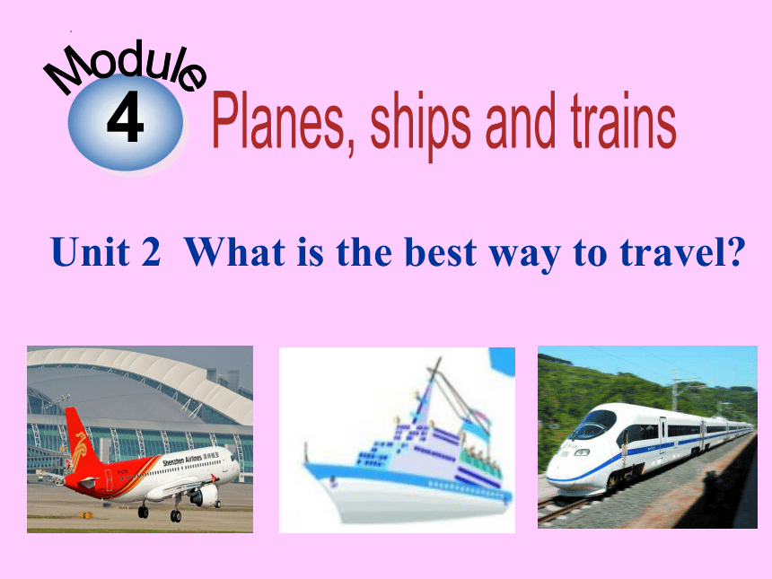 Module 4 Planes Ships And Trains Unit 2 What Is The Best Way To 