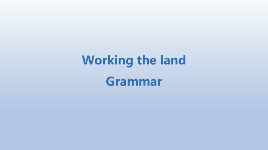 必修4 Unit 2 Working the land Grammar 动词ing形式做主语和宾语课件（28张PPT）
