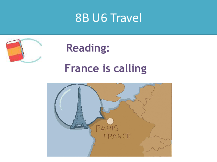 Module 3 Unit 6 Travel Reading：France is calling 课件（24张PPT，含音频）