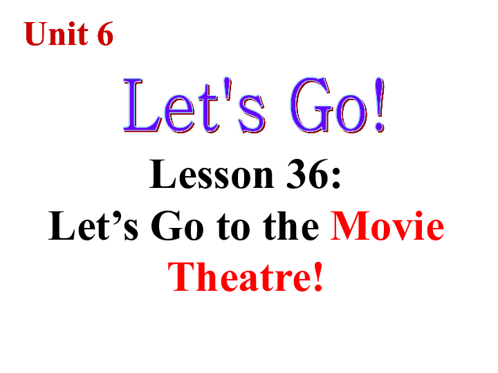 Lesson 36 Let’s Go to the Movie Theatre! 课件（37张PPT）