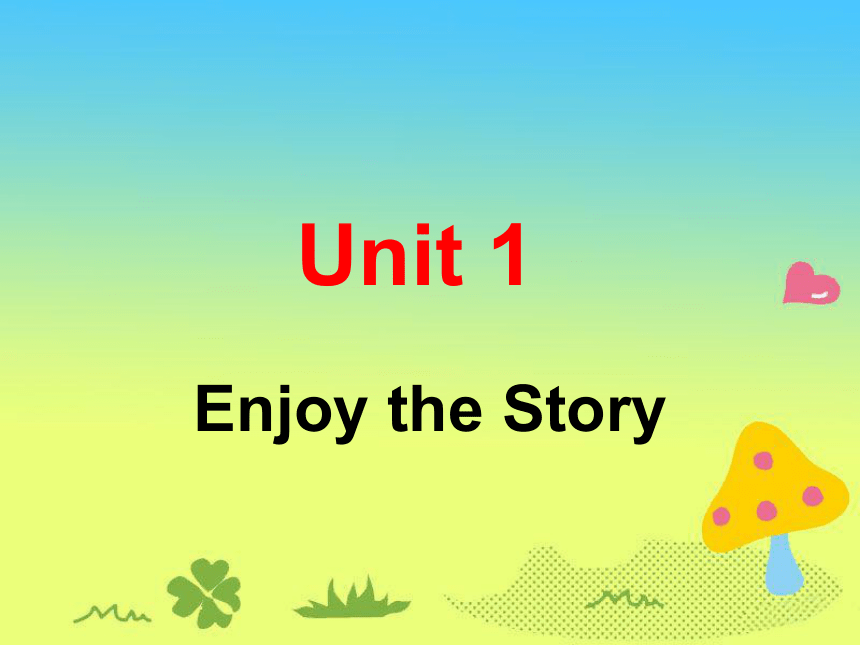 Unit 1 Lesson 1 Enjoy the Story 课件 17张