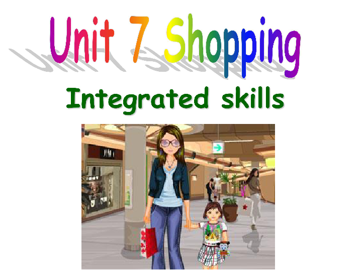 苏教（牛津译林版）初中英语七上Unit7 Shopping Integrated skills 课件
