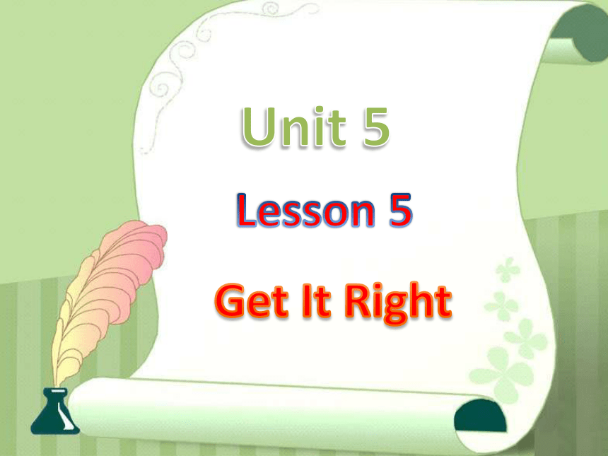Unit 5 Lesson 5 Get It Right 课件
